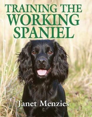 Training the Working Spaniel - Janet Menzies - cover