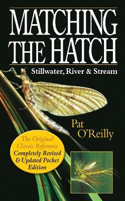 Matching the Hatch: Stillwater, River and Stream - Pat O'Reilly - cover