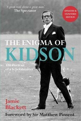 The Enigma of Kidson: Portrait of a Schoolmaster - Jamie Blackett - cover