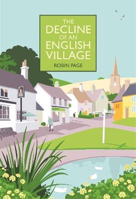 The Decline of an English Village - Robin Page - cover