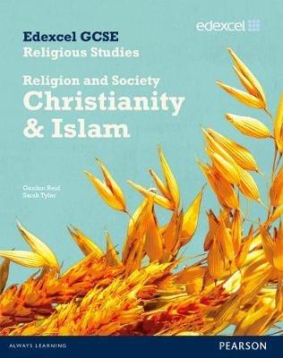 Edexcel GCSE Religious Studies Unit 8B: Religion & Society - Christianity & Islam Stud Bk - Sarah Tyler,Gordon Reid - cover