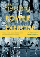 The Healing Power of Exercise - P, Robinson - cover