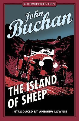 The Island of Sheep: Authorised Edition - John Buchan - cover