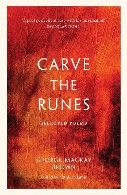 Carve the Runes: Selected Poems - George Mackay Brown - cover