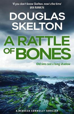 A Rattle of Bones: A Rebecca Connolly Thriller - Douglas Skelton - cover