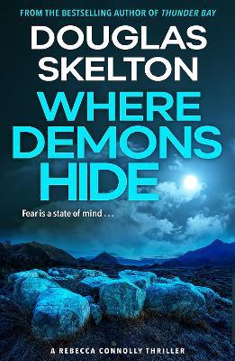 Where Demons Hide: A Rebecca Connolly Thriller - Douglas Skelton - cover