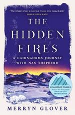 The Hidden Fires: A Cairngorms Journey with Nan Shepherd