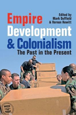 Empire, Development and Colonialism: The Past in the Present - Vernon Hewitt - cover