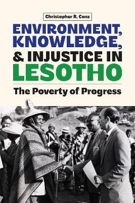 Environment, Knowledge, and Injustice in Lesotho: The Poverty of Progress - Christopher Conz - cover