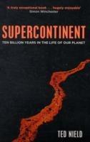 Supercontinent: Ten Billion Years in the Life of our Planet - Ted Nield - cover