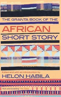 The Granta Book of the African Short Story - Helon Habila - cover