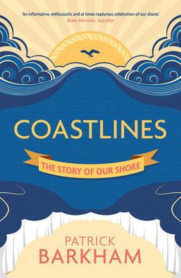 Coastlines: The Story of Our Shore - Patrick Barkham - cover