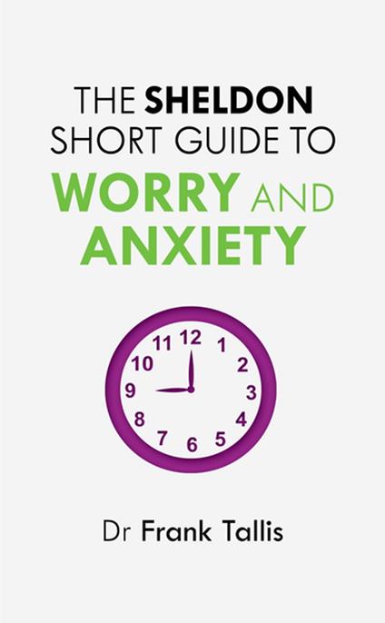 The Sheldon Short Guide to Worry and Anxiety