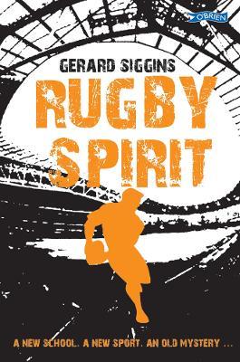 Rugby Spirit: A new school, a new sport, an old mystery... - Gerard Siggins - cover