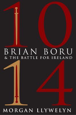 1014: Brian Boru & the Battle for Ireland - Morgan Llywelyn - cover