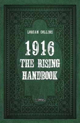 1916: The Rising Handbook - Lorcan Collins - cover