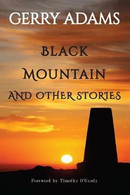 Black Mountain: and other stories - Gerry Adams - cover
