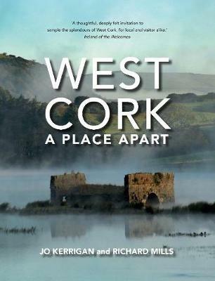 West Cork: A Place Apart - Jo Kerrigan - cover