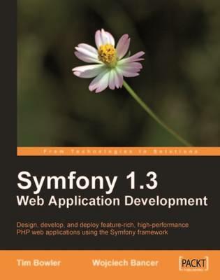 Symfony 1.3 Web Application Development - Tim Bowler,Wojciech Bancer - cover