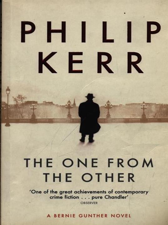 The One From The Other: Bernie Gunther Thriller 4 - Philip Kerr - cover