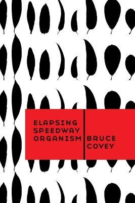 Elapsing Speedway Organism - Bruce, Covey - cover