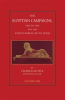 EGYPTIAN CAMPAIGNS, 1882-1885 AND THE EVENTS WHICH LED TO THEM Volume One - Charles Royle - cover