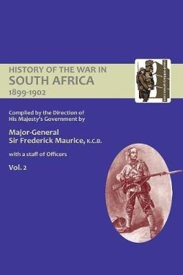 OFFICIAL HISTORY OF THE WAR IN SOUTH AFRICA 1899-1902 compiled by the Direction of His Majesty's Government Volume Two - Major General Frederick Maurice,Captain Maurice Harold Grant - cover