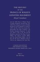 Prince of Wales's Leinster Regiment (Royal Canadians): The History of the Prince of Wales's Leinster Regiment (Royal Canadians) Volume One - Lieutenant Colonel F E Whitton - cover