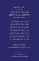 Prince of Wales's Leinster Regiment (Royal Canadians): The History of the Prince of Wales's Leinster Regiment (Royal Canadians) Volume Two