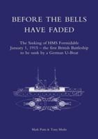 Before the Bells Have Faded: The Sinking of HMS Formidable January 1, 1915