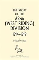 HISTORY OF THE 62ND (WEST RIDING) DIVISION 1914 - 1918 Volume One - Everard Wyrall - cover