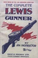 COMPLETE LEWIS GUNNERWith Notes on the .300 (American) Lewis Gun - Anon - cover