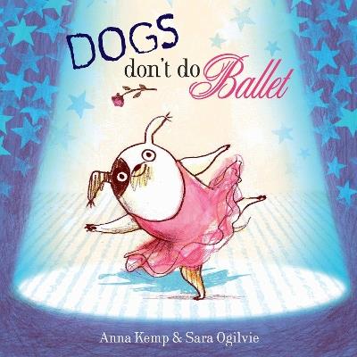 Dogs Don't Do Ballet - Anna Kemp - cover