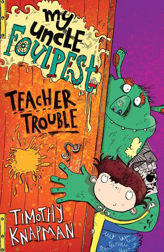 My Uncle Foulpest: Teacher Trouble - Timothy Knapman,Sarah Horne - ebook