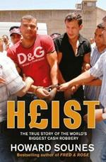 Heist: The True Story of the World's Biggest Cash Robbery