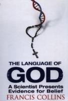 The Language of God: A Scientist Presents Evidence for Belief - Francis Collins - cover