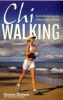 Chiwalking: The Five Mindful Steps for Lifelong Health and Energy