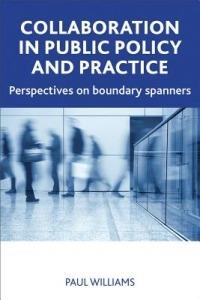 Collaboration in Public Policy and Practice: Perspectives on Boundary Spanners - Paul Williams - cover