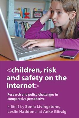 Children, Risk and Safety on the Internet: Research and Policy Challenges in Comparative Perspective - cover