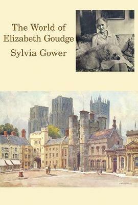 The World of Elizabeth Goudge - Sylvia Gower,Goudge - cover