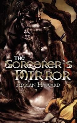 The Sorcerer's Mirror - Adrian Howard - cover