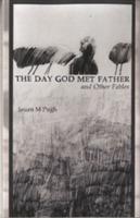 The Day God Met Father and Other Fables - M. Ieuan Pugh - cover