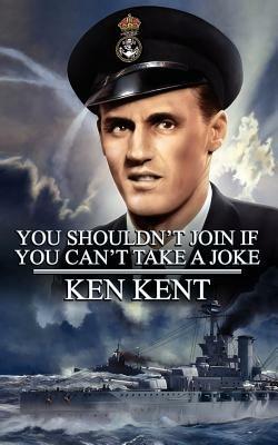 You Shouldn't Join If You Can't Take a Joke - Ken Kent - cover