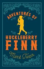 Adventures of Huckleberry Finn: Annotated Edition (Alma Classics Evergreens)