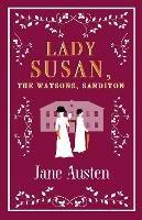 Lady Susan, The Watsons, Sanditon - Jane Austen - cover