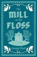 The Mill on the Floss: Annotated Edition (Alma Classics Evergreens)