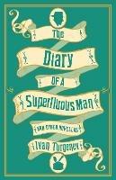 The Diary of a Superfluous Man and Other Novellas: New Translation: Newly Translated and Annotated – Also includes ‘Asya’ and ‘First Love’ - Ivan Turgenev - cover