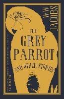 The Grey Parrot and Other Stories: Annotated Edition