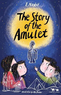 The Story of the Amulet: Illustrated by Ella Okstad - Edith Nesbit - cover