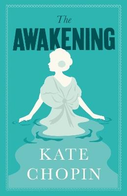 The Awakening: Annotated Edition (Alma Classics Evergreens) - Kate Chopin - cover